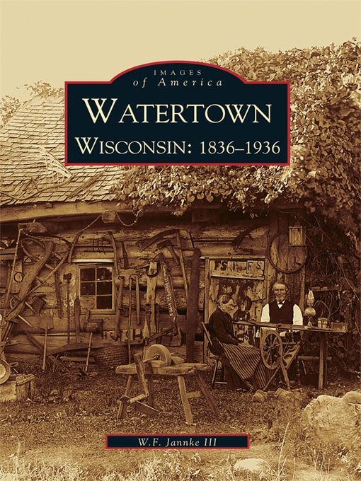 Title details for Watertown, Wisconsin by W. F. Jannke III - Available